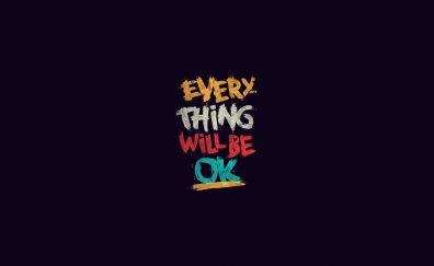 Everything will be ok, quote, typography